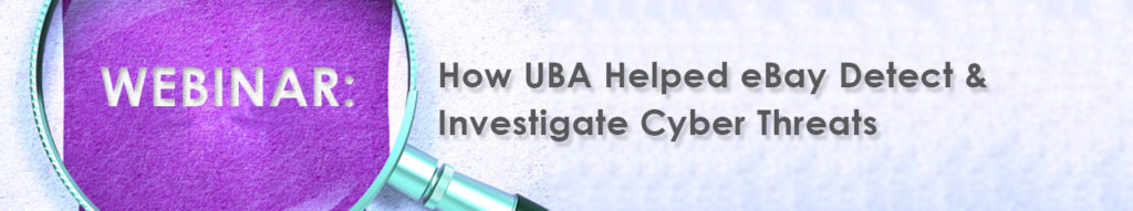Ondemand Webinar How User Behaviour Analytics Helped eBay Detect and Investigate Cyber Threats